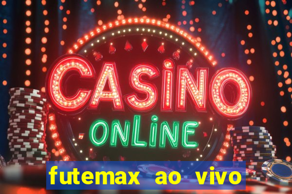 futemax ao vivo futebol ao vivo hoje